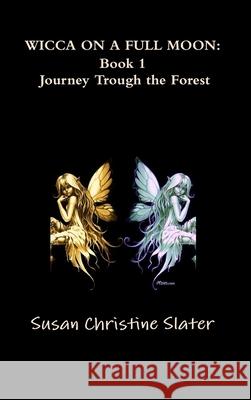 Wicca on a Full Moon Susan Christine Slater 9780557234042