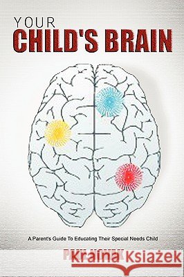 Your Child's Brain Paul Novak 9780557253968