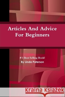 Articles And Advice For Beginners Linda Paterson 9780557266487