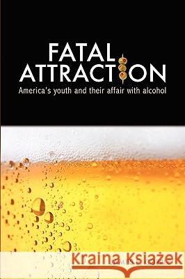 Fatal Attractions James E. Copple 9780557274482