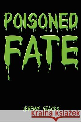 Poisoned Fate Jeremy Stacks 9780557276387