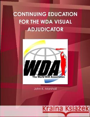 Continuing Education for the Wda Visual Adjudicator John Marshall 9780557277483 Lulu.com
