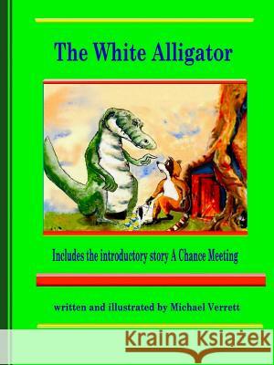 The White Alligator (paper back) Michael Verrett 9780557280421