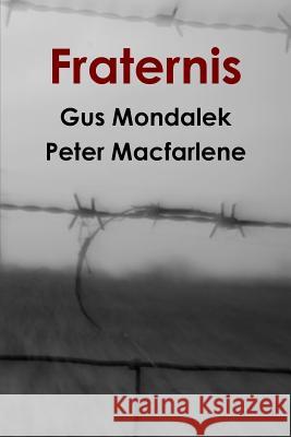 Fraternis Peter Macfarlane, Gus Mondalek 9780557301843