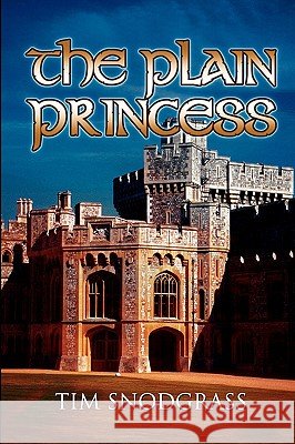 The Plain Princess Tim Snodgrass 9780557307265