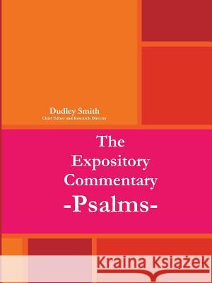 The Expository Commentary:Psalms Dudley Smith 9780557312528 Lulu.com