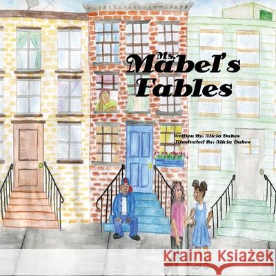 Ms. Mabel's Fables Alicia Dukes 9780557313747