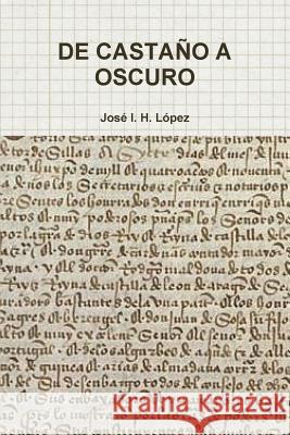 De Casta O A Oscuro Jose Ignacio Hernandez Lopez 9780557315888