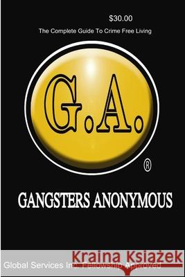 Paperback Version Gangsters Anonymous Manual G.A. Global Services Inc. Fellowship Approved 9780557320905 Lulu.com
