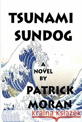 Tsunami Sundog Patrick Moran 9780557341535