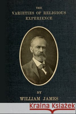 The Varieties of Religious Experience James, William 9780557349654