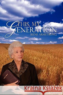 This, My Generation Evelyn Irene Armstrong 9780557353736