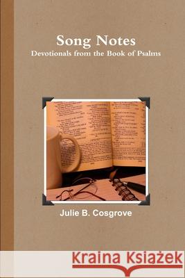 Song Notes Julie B. Cosgrove 9780557358069