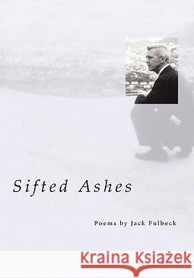 Sifted Ashes Jack Fulbeck 9780557363087