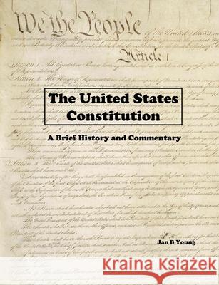 The United States Constitution Jan Young 9780557364336 Lulu.com