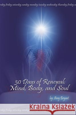 30 Days of Renewal Amy Bryant 9780557371372 Lulu.com