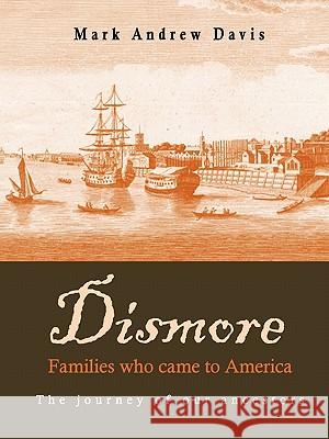 Dismore families who came to America Mark Davis (Duke University Medical Center Durham USA) 9780557391462