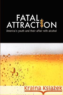 Fatal Attraction James E. Copple 9780557421008