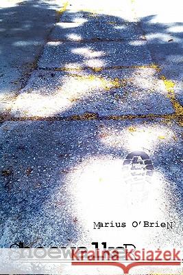 Shoewalker Marius O'Brien 9780557422463