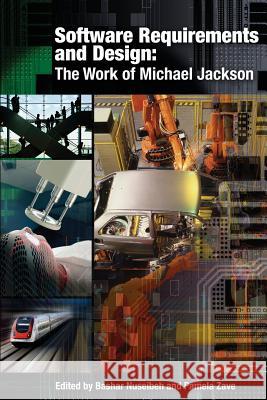 Software Requirements and Design Bashar Nuseibeh, Pamela Zave 9780557444670 Lulu.com