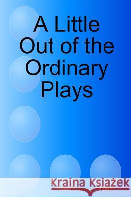 A Little Out of the Ordinary Plays Armando Simon 9780557459544 Lulu.com