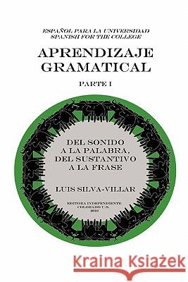 Aprendizaje Gramatical, Parte I Luis Silva-Villar 9780557481200