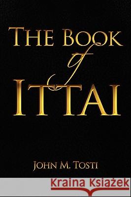 The Book of Ittai John Tosti 9780557483440