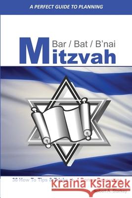 A PERFECT GUIDE FOR PLANNING... Bar/Bat/B'nai Mitzvah Robert Starkey 9780557492459 Lulu.com