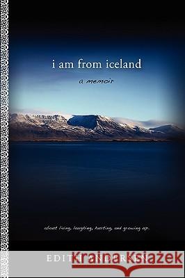 I am From Iceland Edith Andersen 9780557510481 Lulu.com