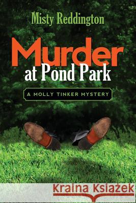 Murder at Pond Park Misty Reddington 9780557514717 Lulu.com