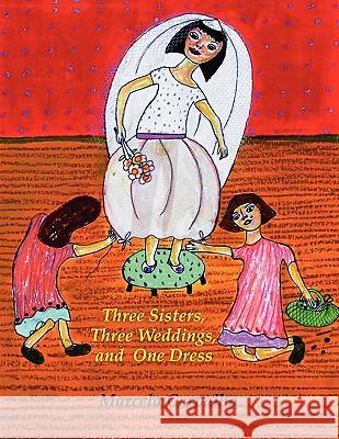 Three Sisters, Three Weddings, and One Dress Marcela Carvalho 9780557529629