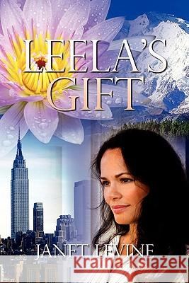 Leela's Gift Janet Levine 9780557531424