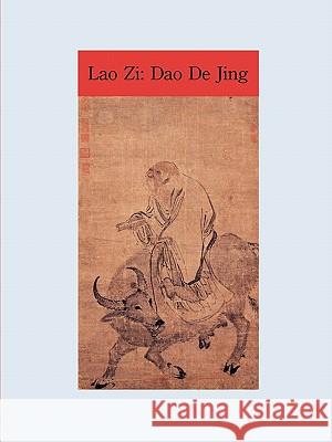 The Way and Its Power: Lao Zi's Dao De Jing Patrick Edwin Moran 9780557535385 Lulu.com