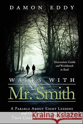 Walks with Mr. Smith Damon Eddy 9780557538812