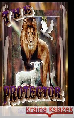 The Protector Carol A Eckart 9780557538898 Lulu.com