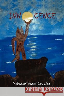 Inn O Cence (paperback) Rebecca Gonzalez 9780557540440 Lulu.com