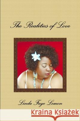The Realities of Love Linda Lemon 9780557546077 Lulu.com