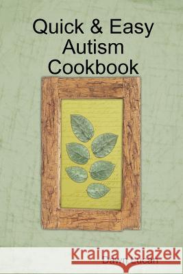 Quick & Easy Autism Cookbook Dawn Lucan 9780557551330