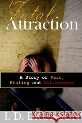 Fatal Attraction Ivan Dwayne Brunson 9780557557677