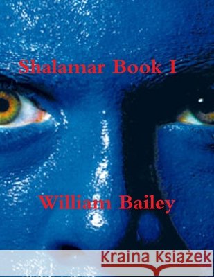 Shalamar Book I William Bailey 9780557557813
