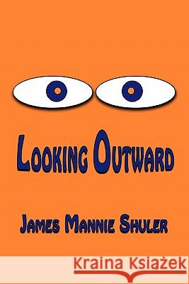 Looking Outward James Shuler 9780557568772