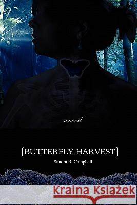 Butterfly Harvest Sandra R Campbell 9780557584673 Lulu.com