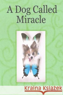 A Dog Called Miracle Valerie Greene 9780557584697 Lulu.com