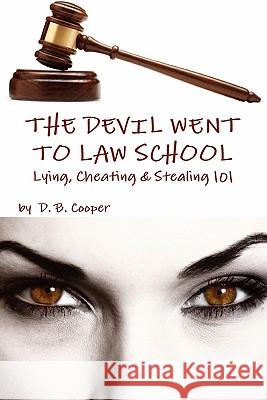 THE Devil Went to Law School D. B. Cooper 9780557586103 Lulu.com