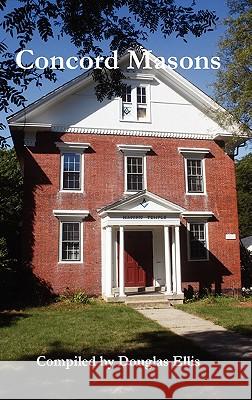 Concord Masons Douglas Ellis 9780557588107