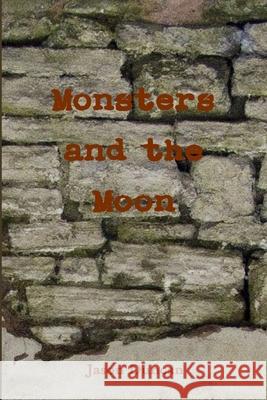 Monsters and the Moon Jason Duncan (Aquinas College, MI) 9780557604296