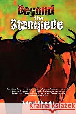 Beyond The Stampede Robert Bianchi 9780557611911