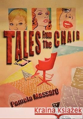 Tales from the Chair Pamela Massaro 9780557615254