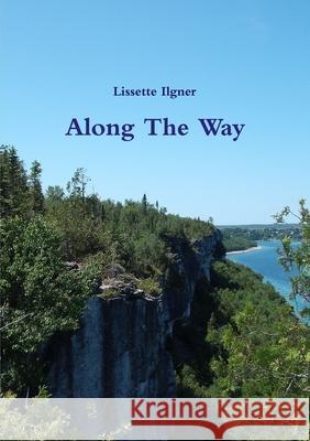 Along The Way Lissette Ilgner 9780557629442