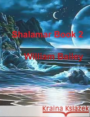 Shalamar Book 2 William Bailey 9780557631698